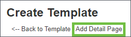 Image shows the top of the Create Template page. A green box draws attention to the "Add Detail page" button to the right of "Back to Template."
